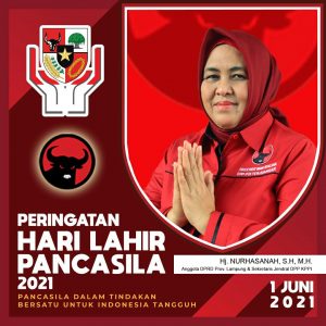 Hj. Nurhasanah, S.H. M.H., Anggota DPRD Provinsi Lampung dari PDIP: Kobarkan Terus Semangat Juang Proklamator Kita Bung Karno! Selamat Harlah Pancasila 1 Juni 2021