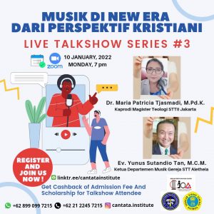 Sekolah Tinggi Seni Musik Cantata (Cantata Instute of Arts) akan Menggelar Live Talkshow Series #3 ” Musik di New Era dari Perspektif Kristiani” pada 10 Januari 2022