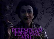 Teror Dimulai Hari Inl! Film Horor Perempuan Pembawa Sial Resmi Menghantui Bioskop Seluruh Indonesia