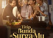 Film “Titip Bunda di Surga-Mu” Rilis Final Poster, Abadikan Pelukan Ibu Sebagai Rumah Ternyaman Untuk Pulang